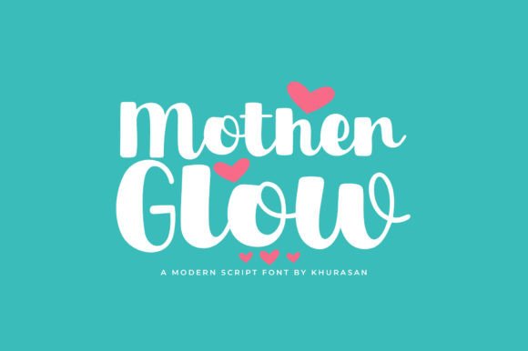 Mother Glow: The Modern Script That Elevates Your Designs Without the Hype